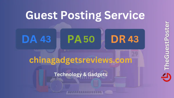 publish guest post on chinagadgetsreviews.com