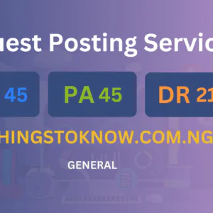 publish guest post on thingstoknow.com.ng