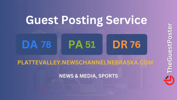publish guest post on plattevalley.newschannelnebraska.com