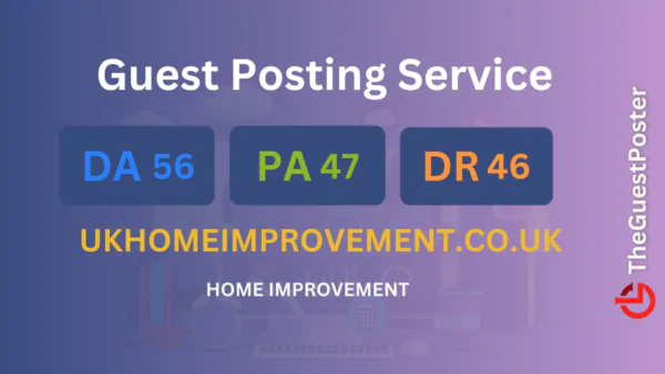 publish guest post on ukhomeimprovement.co.uk