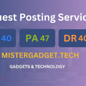 publish guest post on mistergadget.tech
