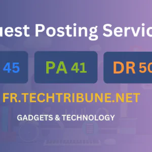publish guest post on fr.techtribune.net