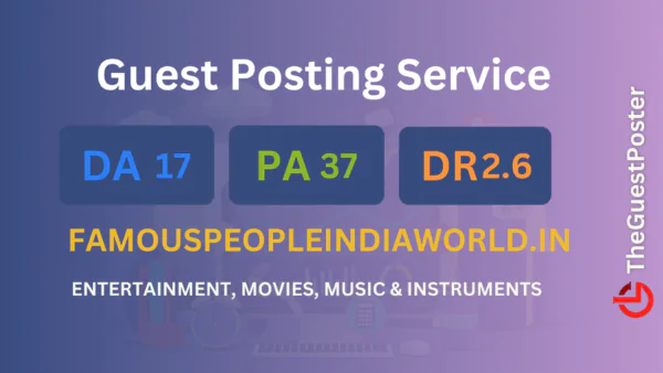 publish guest post on famouspeopleindiaworld.in
