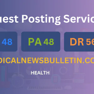 publish guest post on medicalnewsbulletin.com