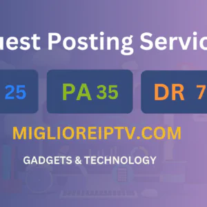 publish guest post on miglioreiptv.com