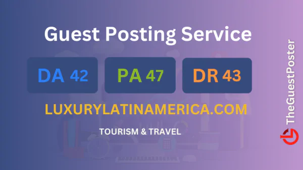 publish guest post on luxurylatinamerica.com