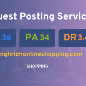 publish guest post on highrichonlineshopping.com