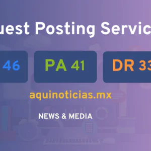 publish guest post on aquinoticias.mx