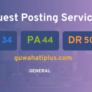publish guest post on guwahatiplus.com