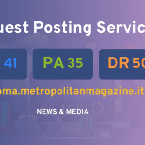 publish guest post on roma.metropolitanmagazine.it