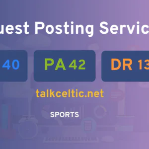 publish guest post on talkceltic.net