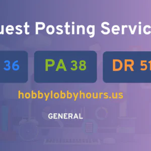 publish guest post on hobbylobbyhours.us