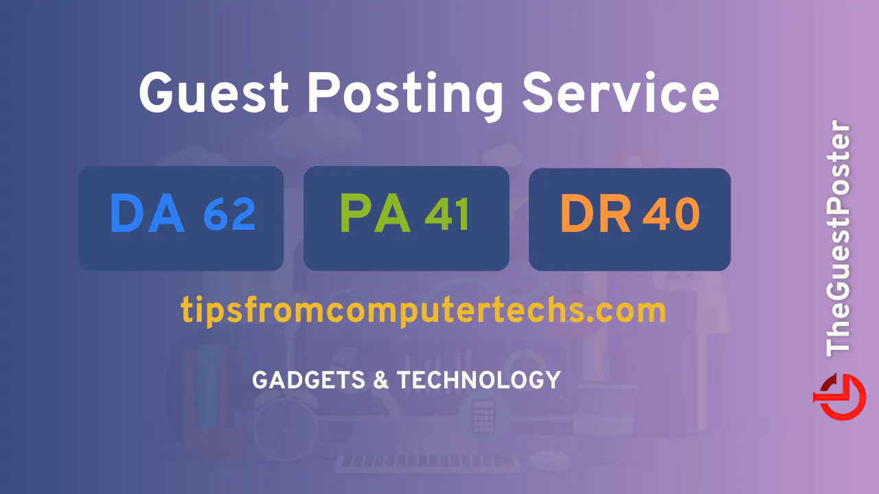 publish guest post on tipsfromcomputertechs.com