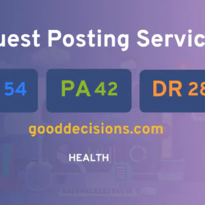 publish guest post on gooddecisions.com