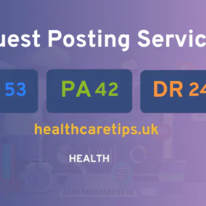 publish guest post on healthcaretips.uk