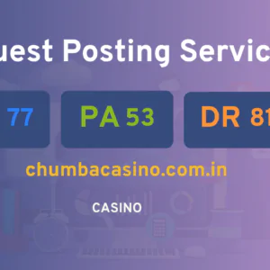 publish guest post on chumbacasino.com.in
